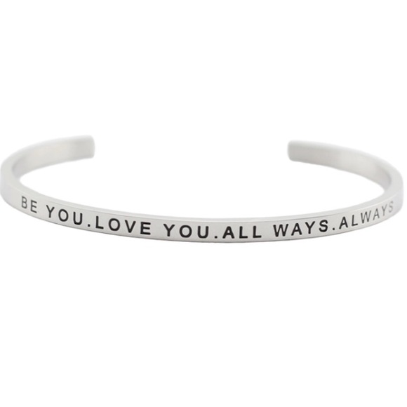 Jewelry - Inspirational Bracelet: Be You Love You All Ways